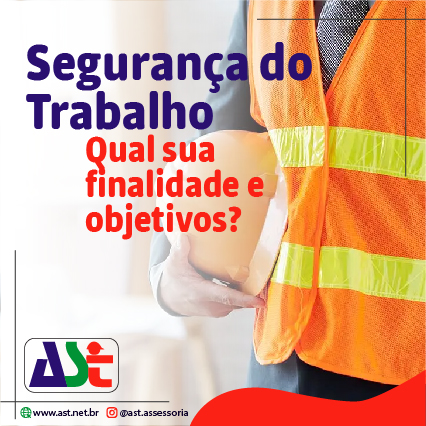 Segurança do Trabalho    Qual sua finalidade e objetivos?