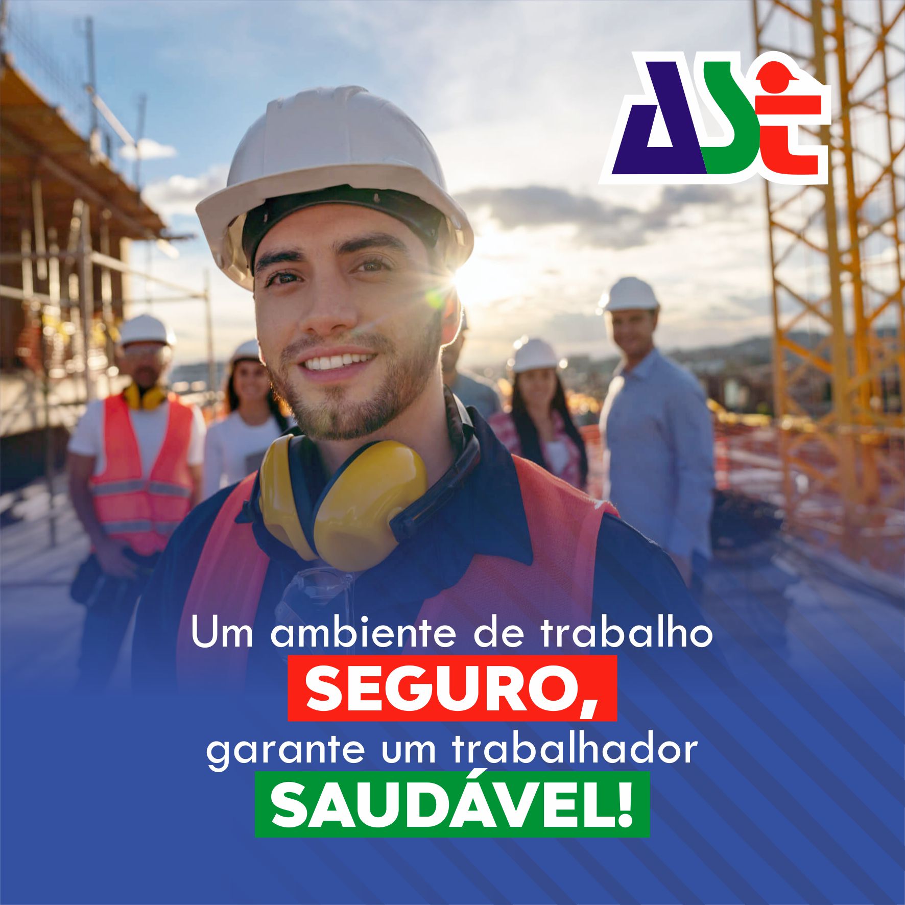 Um ambiente de trabalho seguro, garante um trabalhador saudável!