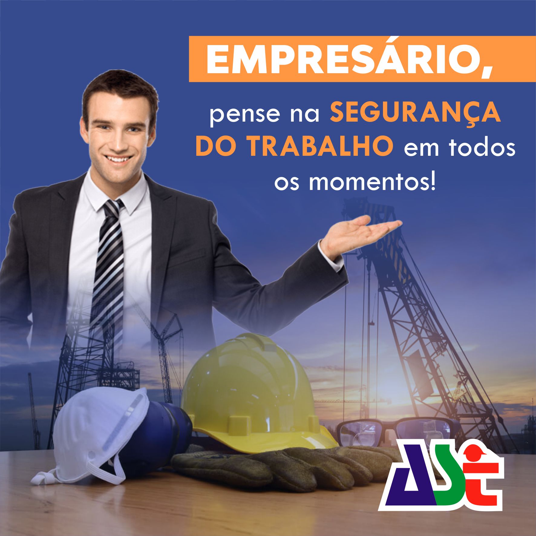Empresário, pense na segurança do trabalho em todos os momentos!