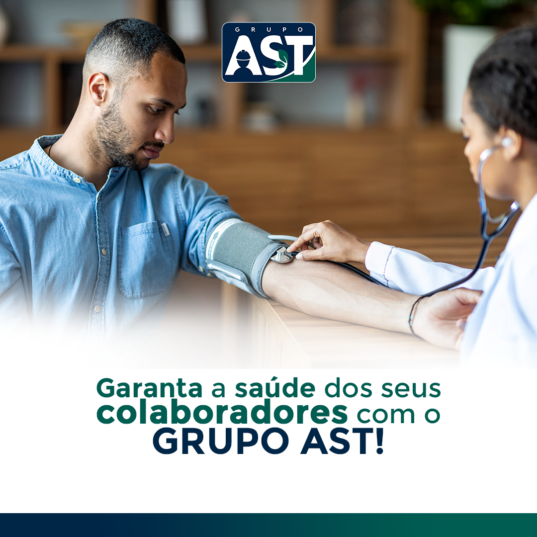 Garanta a saúde dos seus colaboradores com o GRUPO AST!
