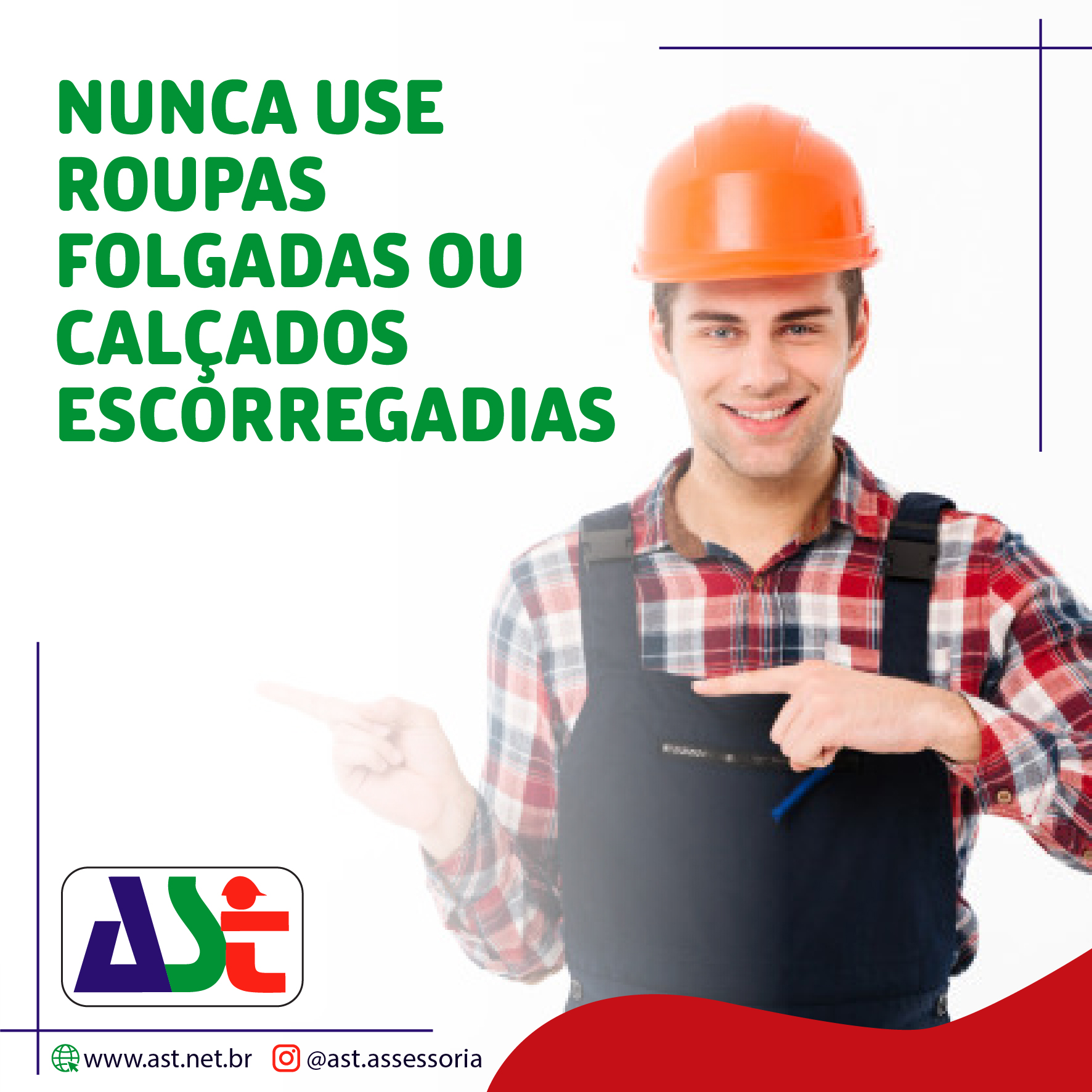 Nunca use roupas folgadas ou calçados escorregadios.
