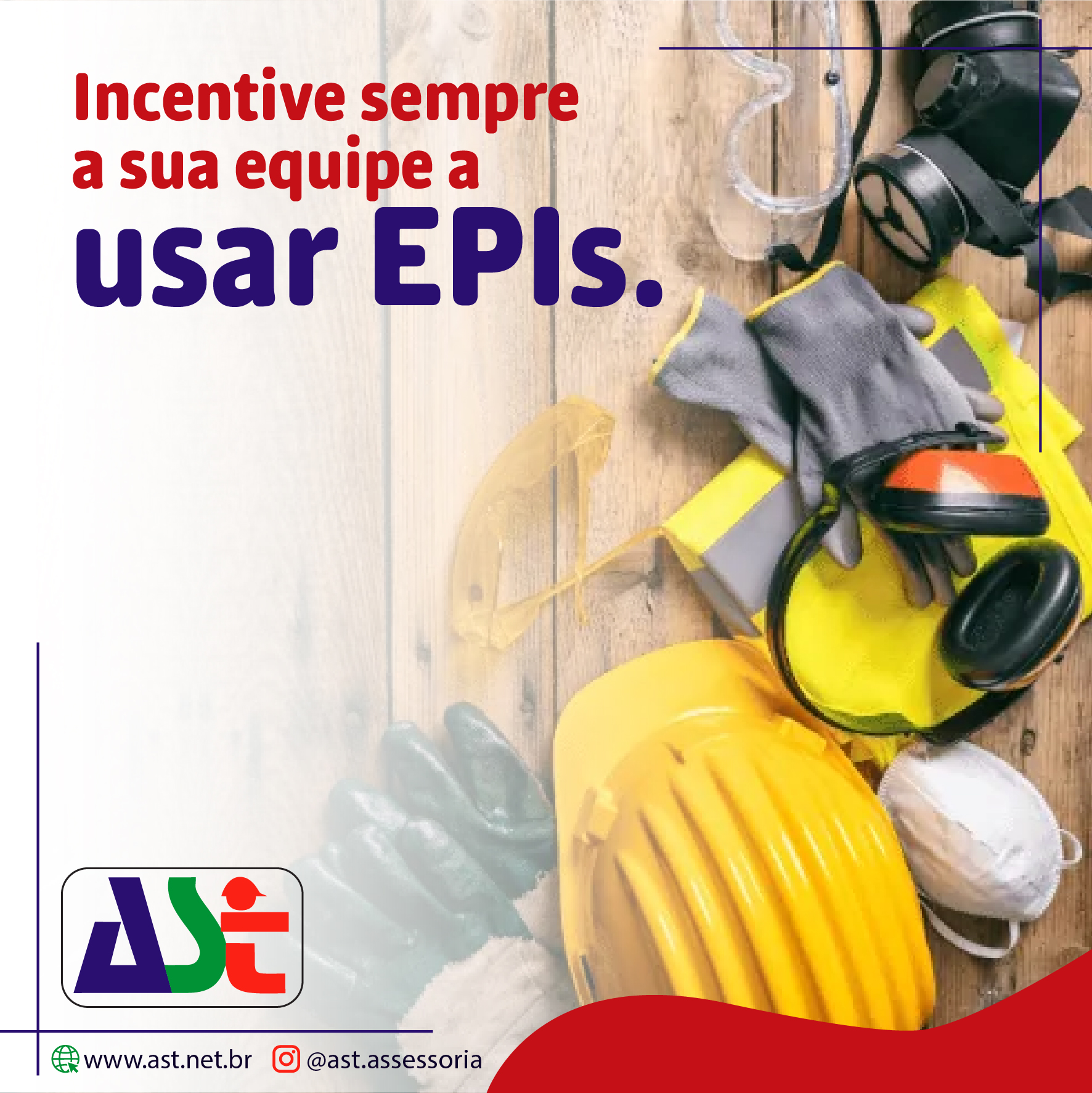 Incentive sempre a sua equipe a usar EPIs.