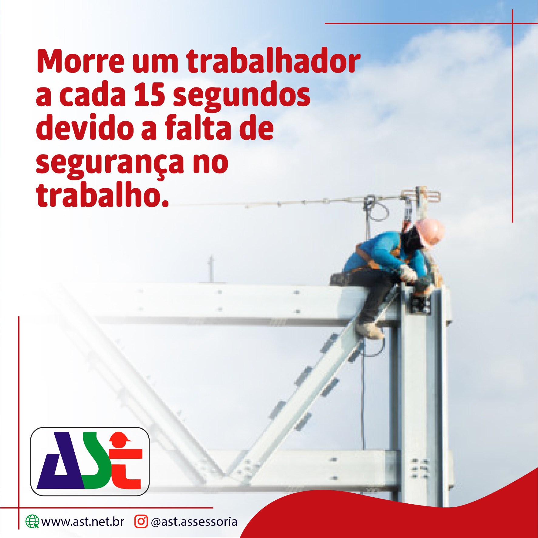 Morre um trabalhador a cada 15 segundos devido a falta de segurança no trabalho.